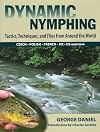 Dynamic Nymphing: Tactics, Techniques, and Flies from Around the World