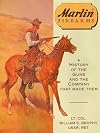 Marlin Firearms: A History of the Guns and the Company That Made Them