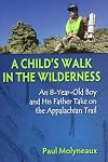 A Child's Walk in the Wilderness: An 8-Year-Old Boy and His Father Take on the Appalachian Trail