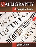 Calligraphy: A Complete Guide