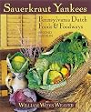 Sauerkraut Yankees: Pennsylvania Dutch Foods & Foodways (The Islands series)
