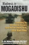 Madness in Mogadishu: Commanding the 10th Mountain Division's Quick Reaction Company during Black Hawk Down