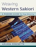 Weaving Western Sakiori A Modern Guide For Rag Weaving