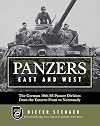 Panzers East and West: The German 10th SS Panzer Division from the Eastern Front to Normandy
