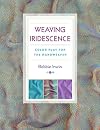 Weaving Iridescence: Color Play for the Handweaver