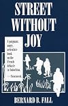 Street Without Joy: The French Debacle In Indochina
