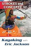 Kayaking With Eric Jackson Strokes And Concepts