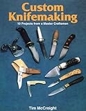 Custom Knifemaking 10 Projects From A Master Craftsman