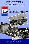 Pennsylvania Traveler's Guide the Lincoln Highway (Pennsylvania Traveler's Guide)