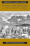 Massacres of the mountains; a history of the Indian wars of the Far West, 1815-1875