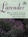 Lavender: How to Grow and Use the Fragrant Herb