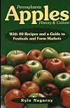 Pennsylvania Apples: History and Culture With 40 Recipes and a Guide to Festivals and Farm Markets