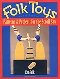 Folk Toys Patterns Projects For The Scroll Saw