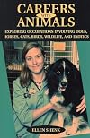 Careers With Animals: Exploring Occupations Involving Dogs, Horses, Cats, Birds, Wildlife, And Exotics