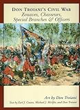 Don Troianis Civil War Zouaves And Chasseurs Special Branches Officers