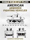 World War II AFV Plans: American Armored Fighting Vehicles (World War II Armored Fighting Vehicle Plans)