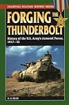 Forging the Thunderbolt: History of the U.S. Army's Armored Forces, 1917-45