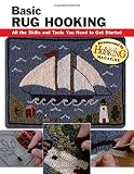 Basic Rug Hooking All The Skills And Tools You Need To Get Started