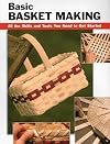 Basic Basket Making: All the Skills and Tools You Need to Get Started (How To Basics)
