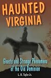 Haunted Virginia: Ghosts and Strange Phenomena of the Old Dominion (Haunted Series)