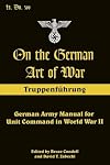 On the German Art of War: Truppenführung (Art of War)