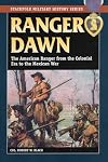 Ranger Dawn: The American Ranger from the Colonial Era to the Mexican War