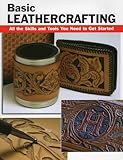Basic Leathercrafting All The Skills And Tools You Need To Get Started