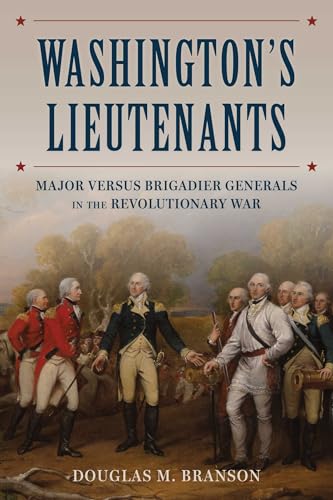 Washington's Lieutenants : by Branson, Douglas M