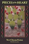 Pieces of the Heart: New Chicano Fiction