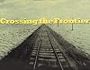 Crossing the Frontier: Photographs of the Developing West, 1849 to the Present