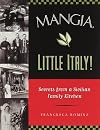 Mangia, Little Italy!: Secrets from a Sicilian Family Kitchen