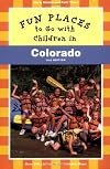 Fun Places to Go with Children in Colorado (Fun Places to Go with Children in Northern California)