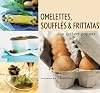 Omelettes, Souffles & Frittatas