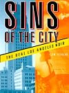 Sins of the City: The Real Los Angeles Noir