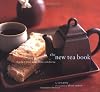 The New Tea Book: A Guide to Black, Green, Herbal, and Chai Tea