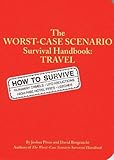 The Worstcase Scenario Survival Handbook Travel