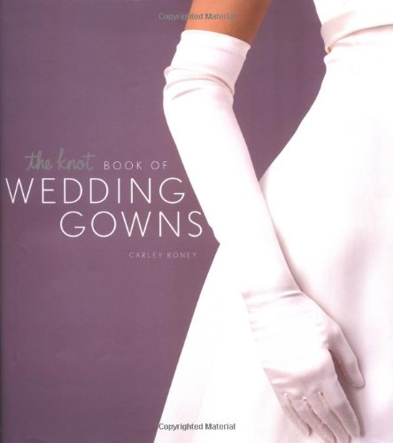 The Knot Book of Wedding Gowns book cover