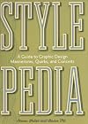 Stylepedia: A Guide to Graphic Design Mannerisms, Quirks, and Conceits