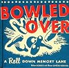 Bowled Over: A Roll Down Memory Lane