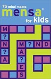 Mensa For Kids 75 Mind Mazes