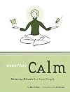 Everyday Calm: Relaxing Rituals for Busy People