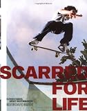 Scarred For Life Eleven Stories About Skateboarders