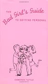 The Bad Girl's Guide to Getting Personal