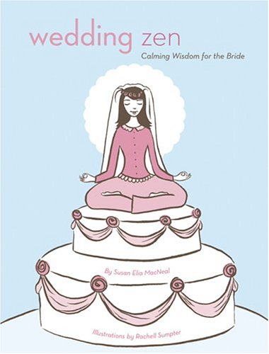 Wedding Zen: Calming Wisdom for the Bride book cover