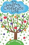 52 Ways to Celebrate Life (52 card deck)