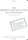 The Worst-Case Scenario Survival Handbook: Weddings