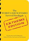 The Worst-Case Scenario Survival Handbook: Extreme Edition