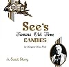 See's Famous Old Time Candies: A Sweet Story See's Famous Old Time Candies