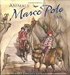Animals Marco Polo Saw: An Adventure on the Silk Road