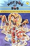 Hot Dog and Bob Adventure 1: and the Seriously Scary Attack of the Evil Alien Pizza Person (Adventure #1) (No. 1)